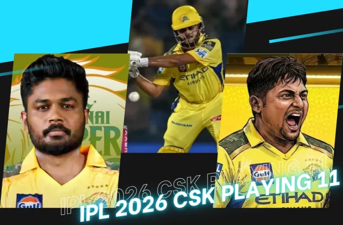 IPL 2026 CSK Playing 11